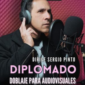Diplomado de Doblaje de Voces para Audiovisuales